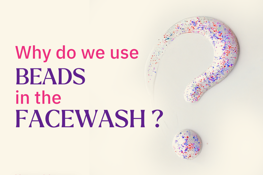 Why Do We Use Beads in Facewash?